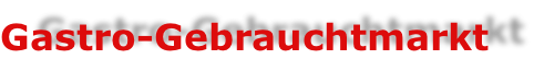 Gastro-Gebrauchtmarkt